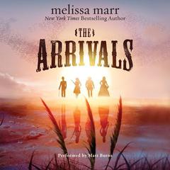 The Arrivals: A Novel Audiobook, by Melissa Marr