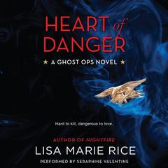 Heart of Danger: A Ghost Ops Novel Audiobook, by Lisa Marie Rice
