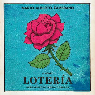 Loteria: A Novel Audiobook, by Mario Alberto Zambrano