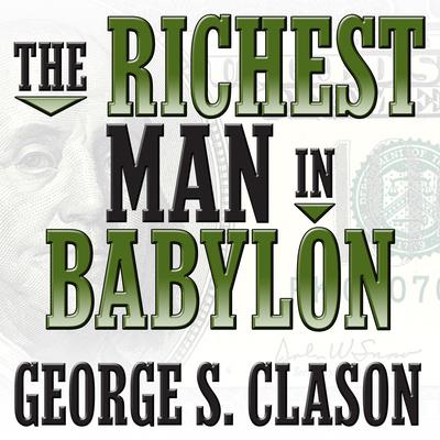 The Richest Man in Babylon Audiobook, by 