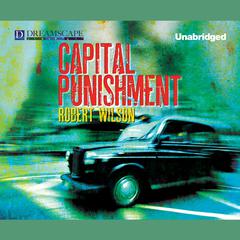 Capital Punishment Audiobook, by Robert Wilson