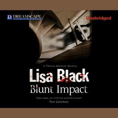 Blunt Impact: A Theresa MacLean Mystery Audiobook, by Lisa Black
