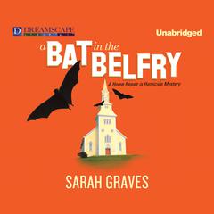 A Bat in the Belfry: A Home Repair is Homicide Mystery Audiobook, by 