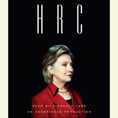 HRC: State Secrets and the Rebirth of Hillary Clinton Audiobook, by Jonathan Allen