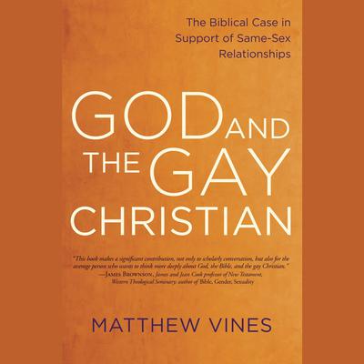God and the Gay Christian: The Biblical Case in Support of Same-Sex Relationships Audiobook, by 