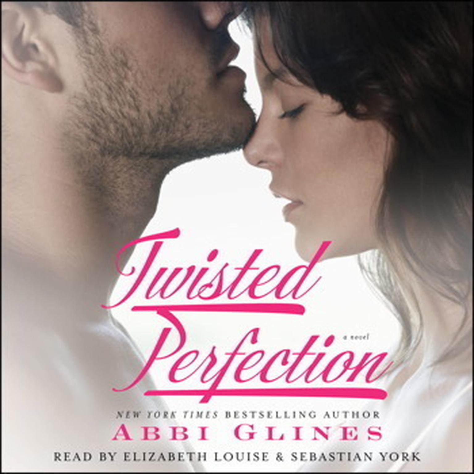 Twisted Perfection: A Novel Audiobook, by Abbi Glines