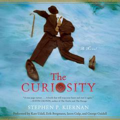 The Curiosity: A Novel Audiobook, by Stephen P. Kiernan
