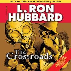 The Crossroads Audiobook, by L. Ron Hubbard