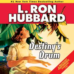 Destiny's Drum Audiobook, by L. Ron Hubbard