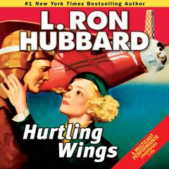 Hurtling Wings Audiobook, by L. Ron Hubbard