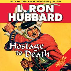 Hostage to Death Audiobook, by L. Ron Hubbard