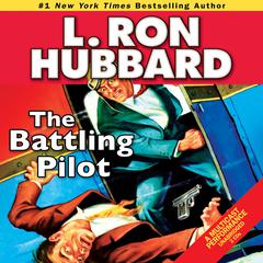 The Battling Pilot Audiobook, by L. Ron Hubbard
