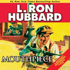 Mouthpiece Audiobook, by L. Ron Hubbard