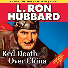 Red Death Over China Audiobook, by L. Ron Hubbard