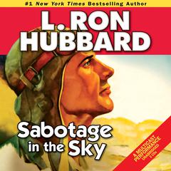 Sabotage in the Sky Audiobook, by L. Ron Hubbard