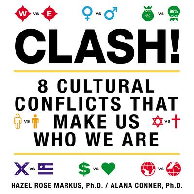 Clash!: 8 Cultural Conflicts That Make Us Who We Are Audiobook, by Hazel Rose Markus