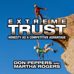 Extreme Trust: Honesty as a Competitive Advantage Audiobook, by Don Peppers