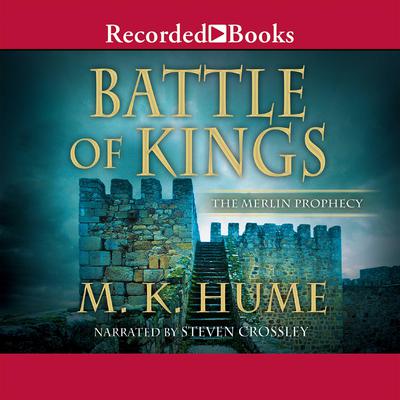 The Merlin Prophecy Book One: Battle of Kings Audiobook, by M. K. Hume