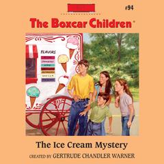 The Ice Cream Mystery Audiobook, by Gertrude Chandler Warner