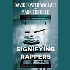 Signifying Rappers Audiobook, by David Foster Wallace