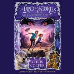 The Land of Stories: The Enchantress Returns Audiobook, by Chris Colfer
