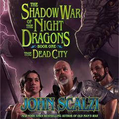 Shadow War of the Night Dragons, Book One: The Dead City: Prologue: A Tor.com Original Audiobook, by John Scalzi