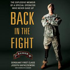 Back in the Fight: The Explosive Memoir of a Special Operator Who Never Gave Up Audiobook, by Joseph Kapacziewski