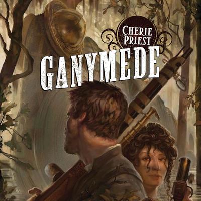 Ganymede: A Novel of the Clockwork Century Audiobook, by Cherie Priest