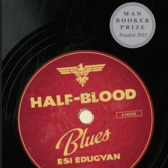 Half-Blood Blues: A Novel Audiobook, by Esi Edugyan