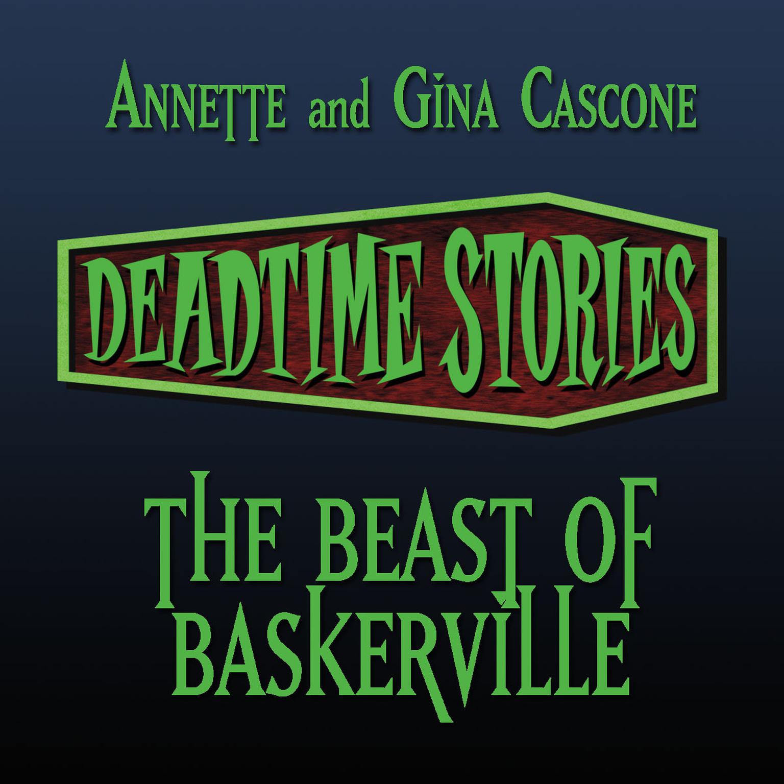 Deadtime Stories: The Beast of Baskerville Audiobook, by Annette Cascone