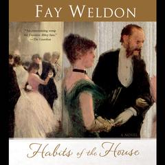 Habits of the House: A Novel Audiobook, by Fay Weldon