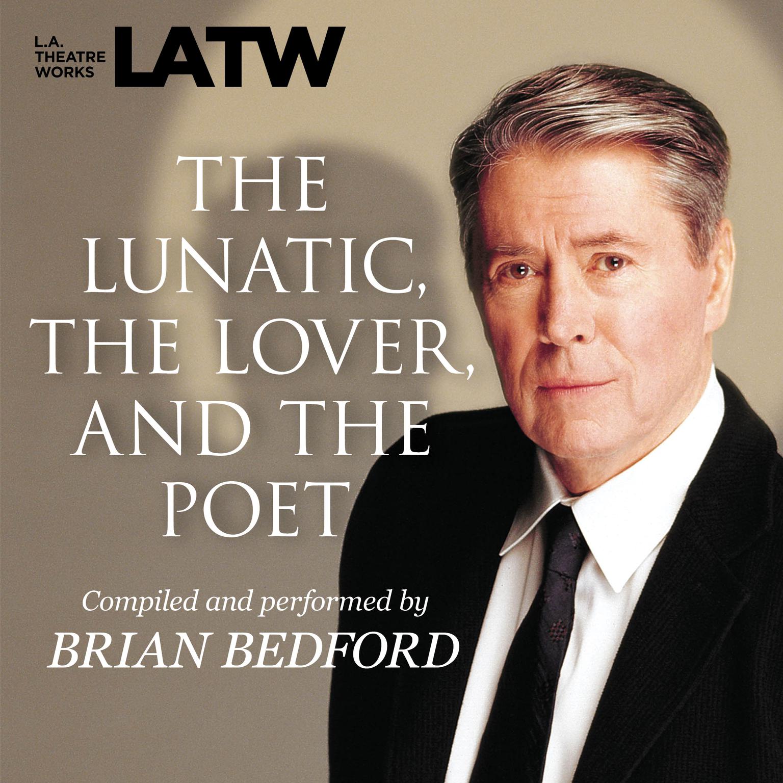 The Lunatic, the Lover & the Poet Audiobook, by Brian Bedford