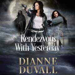 Rendezvous With Yesterday Audiobook, by Dianne Duvall