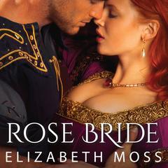 Rose Bride Audiobook, by Elizabeth Moss