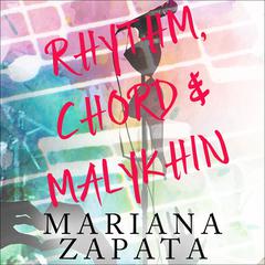 Rhythm, Chord & Malykhin Audiobook, by Mariana Zapata