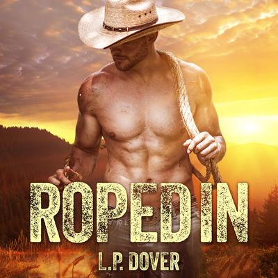 Roped In Audiobook, by L. P. Dover