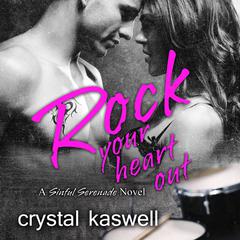 Rock Your Heart Out Audiobook, by Crystal Kaswell