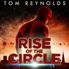 Rise of The Circle Audiobook, by Tom Reynolds