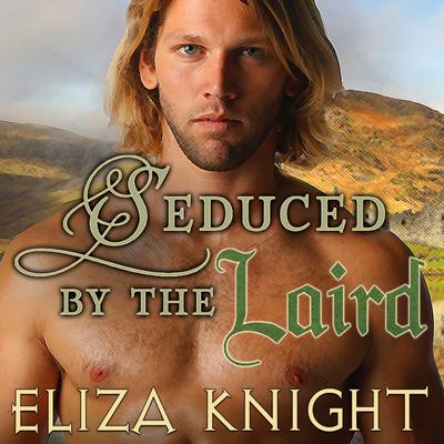 Seduced by the Laird Audiobook, by Eliza Knight