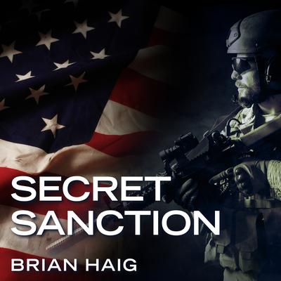 Secret Sanction Audiobook, by Brian Haig