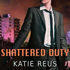 Shattered Duty Audiobook, by Katie Reus