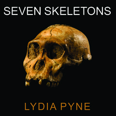 Seven Skeletons: The Evolution of the Worlds Most Famous Human Fossils Audiobook, by Lydia Pyne