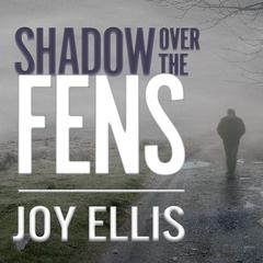 Shadow over the Fens Audiobook, by Joy Ellis