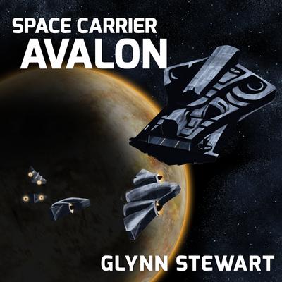 Space Carrier Avalon Audiobook, by Glynn Stewart