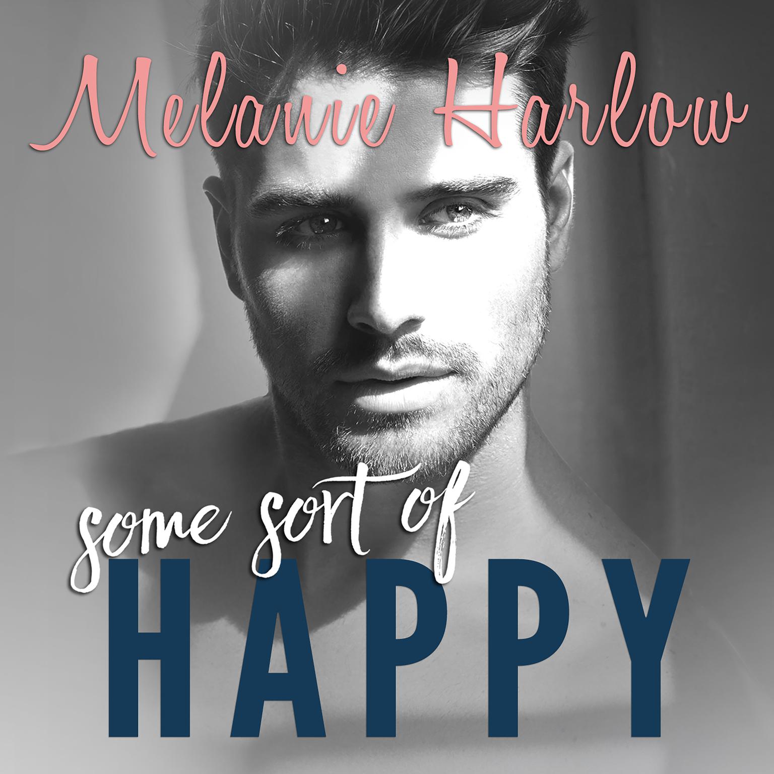 Some Sort of Happy Audiobook, by Melanie Harlow