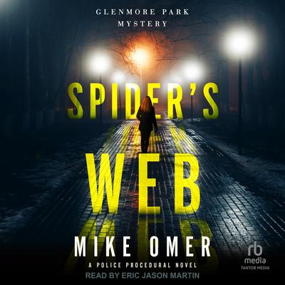 Spider's Web: A Police Procedural Novel Audiobook, by Mike Omer