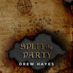 Split the Party Audiobook, by Drew Hayes