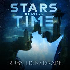 Stars Across Time Audiobook, by Ruby Lionsdrake