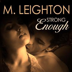Strong Enough Audiobook, by M. Leighton