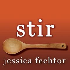 Stir: My Broken Brain and the Meals That Brought Me Home Audiobook, by Jessica Fechtor